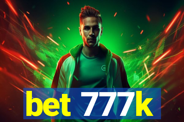 bet 777k